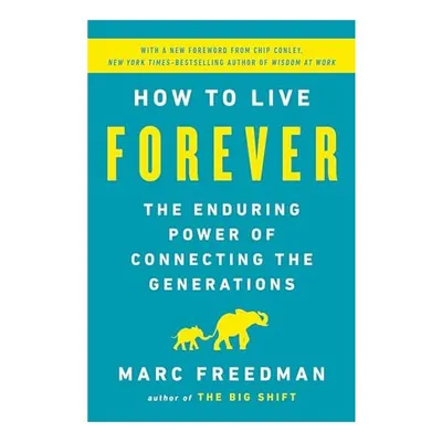 How to Live Forever