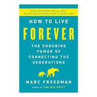 How to Live Forever