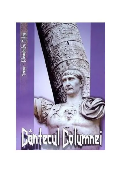 Cântecul columnei - Hardcover - Alexandru Mitru