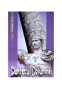 Cântecul columnei - Hardcover - Alexandru Mitru