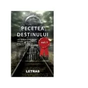 Pecetea Destinului. Un roman document despre evenimentele anului 1907 (volumul 1)