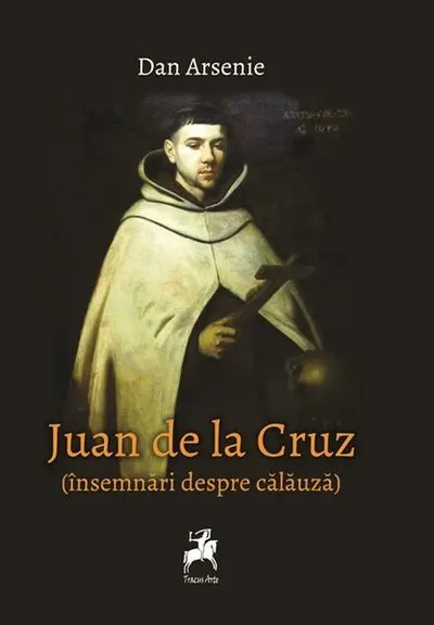 Juan de la Cruz - Paperback brosat - Dan Arsenie
