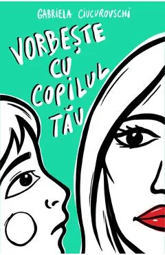 Vorbeste cu copilul tau