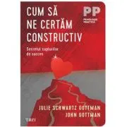 Cum sa ne certam constructiv. Secretul cuplurilor de succes