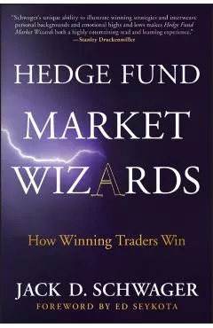Hedge Fund Market Wizards: How Winning Traders Win