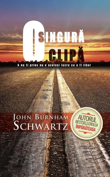 O singură clipă - Paperback brosat - John Burnham Schwartz
