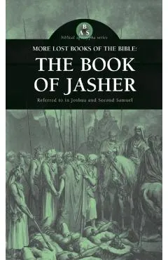 More Lost Books of the Bible: The Book of Jasher