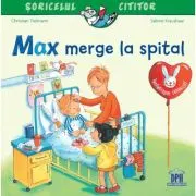 Max merge la spital