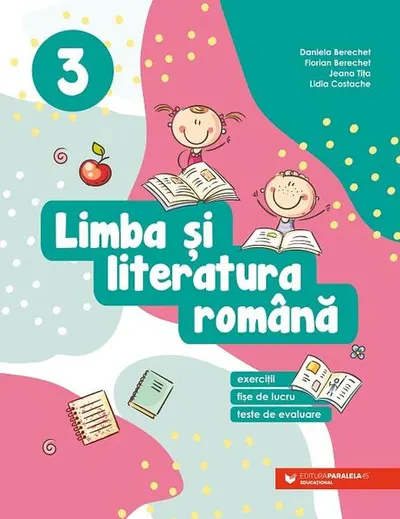 Limba şi literatura română. Clasa a III-a - Paperback brosat - Daniela Berechet, Florian Berechet, Jeana Tița, Lidia Costache