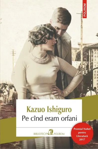 Pe cînd eram orfani - Paperback brosat - Kazuo Ishiguro