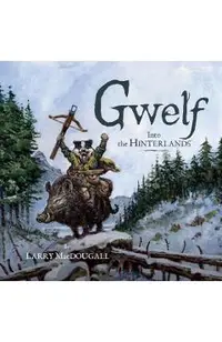 Gwelf: Into the Hinterlands