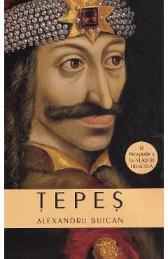 Tepes. O biografie a lui Vlad III Dracula