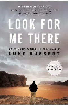 Look for Me There: Grieving My Father, Finding Myself