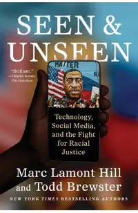Seen and Unseen: Technology, Social Media, and the Fight for Racial Justice