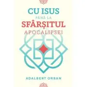 Cu Isus pana la sfarsitul Apocalipsei