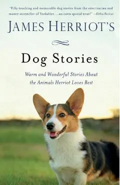 James Herriot's Dog Stories: Warm and Wonderful Stories about the Animals Herriot Loves Best