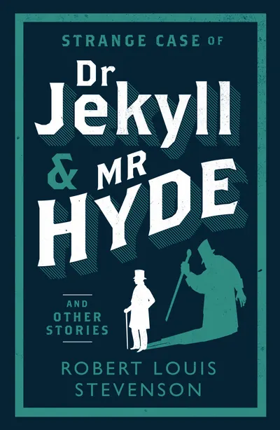 Strange Case of Dr Jekyll and Mr Hyde and Other Stories: And Other Stories