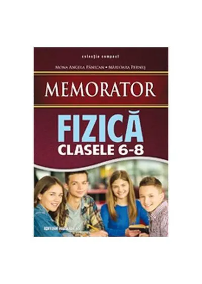 Memorator de Fizică pentru clasele VI-VIII - Paperback brosat - Mona Angela Pănican, Mărioara Perneș