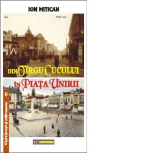 Din Targul Cucului in Piata Unirii