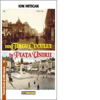 Din Targul Cucului in Piata Unirii