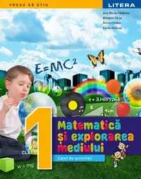 Matematica si explorarea mediului. Caiet de activitati. Clasa I