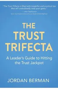 The Trust Trifecta: A Leader's Guide to Hitting the Trust Jackpot