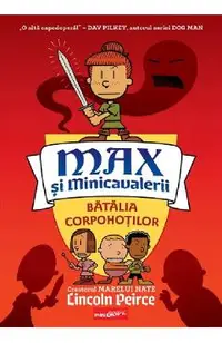 Batalia corpohotilor. Seria Max si Minicavalerii Vol.2