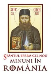 Sfântul Efrem cel Nou. Minuni în România