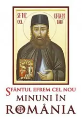 Sfântul Efrem cel Nou. Minuni în România