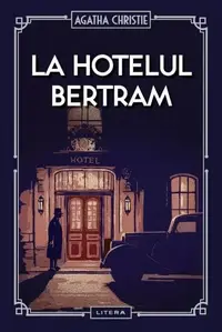 La Hotelul Bertram (Vol. 42) - Hardcover - Agatha Christie