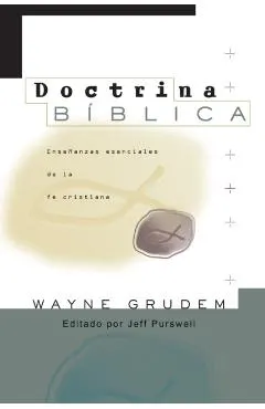 Doctrina Bíblica: Enseñanzas esenciales de la Fe cristiana