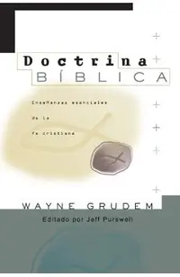 Doctrina Bíblica: Enseñanzas esenciales de la Fe cristiana