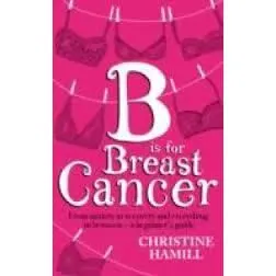 B Is For Breast , Christine Hamill