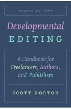 Developmental Editing: A Handbook for Freelancers, Authors, and Publishers