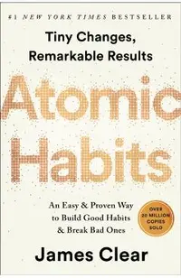 Atomic Habits: An Easy & Proven Way to Build Good Habits & Break Bad Ones