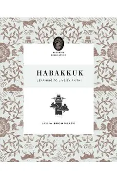 Habakkuk: Learning to Live by Faith