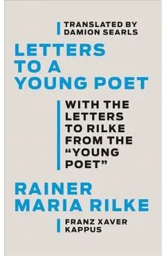 Letters to a Young Poet: With the Letters to Rilke from the ''Young Poet''