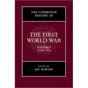 The Cambridge History of the First World War: Volume 1, Global War