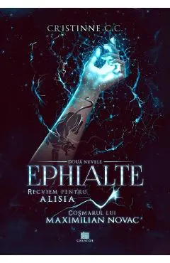Recviem pentru Alisia & Cosmarul lui Maximilian Novac. Seria Ephialte