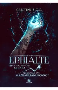 Recviem pentru Alisia & Cosmarul lui Maximilian Novac. Seria Ephialte