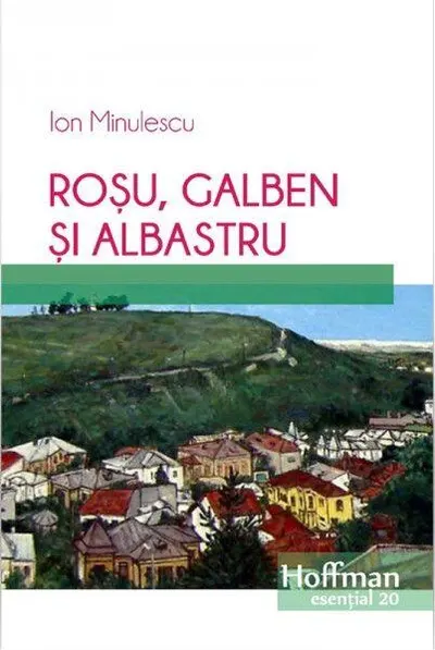 Roșu, galben și albastru - Paperback brosat - Ion Minulescu