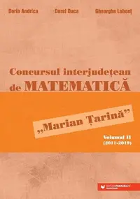 Concursul interjudețean de matematică „Marian Țarină” (Vol. 2) - Paperback brosat - Dorin Andrica, Dorel Duca, Gheorghe Lobonț