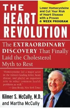 The Heart Revolution: The Extraordinary Discovery That Finally Laid the Cholesterol Myth to Rest