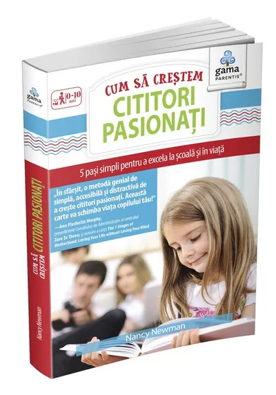 Cum sa crestem cititori pasionati. 5 pasi simpli pentru a excela la scoala si in viata