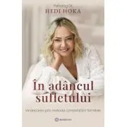 In adancul sufletului. Vindecarea prin metoda constelatiilor familiale
