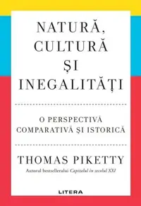 Natură, cultură și inegalități - Paperback brosat - Thomas Piketty