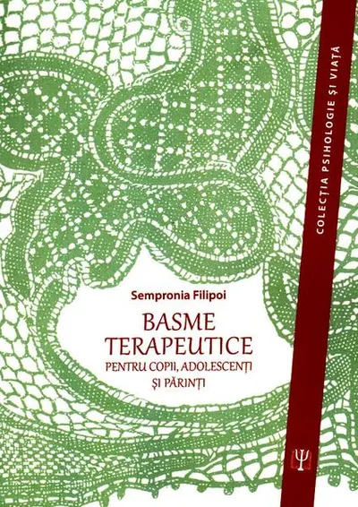 Basme terapeutice pentru copii, adolescenți și părinți (ediția a III-a) - Paperback brosat - Sempronia Filipoi