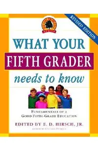 What Your Fifth Grader Needs to Know: Fundamentals of a Good Fifth-Grade Education