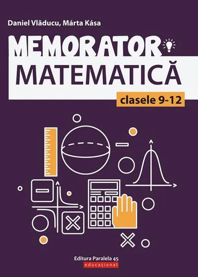 Memorator de matematică pentru clasele IX-XII - Paperback brosat - Daniel Vlăducu, Marta Kasa