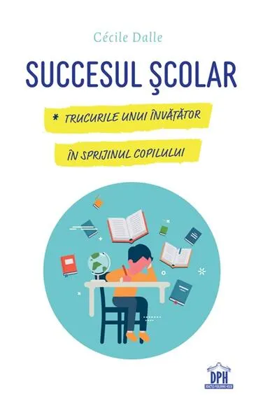 Succesul școlar - Paperback brosat - Cécile Dalle